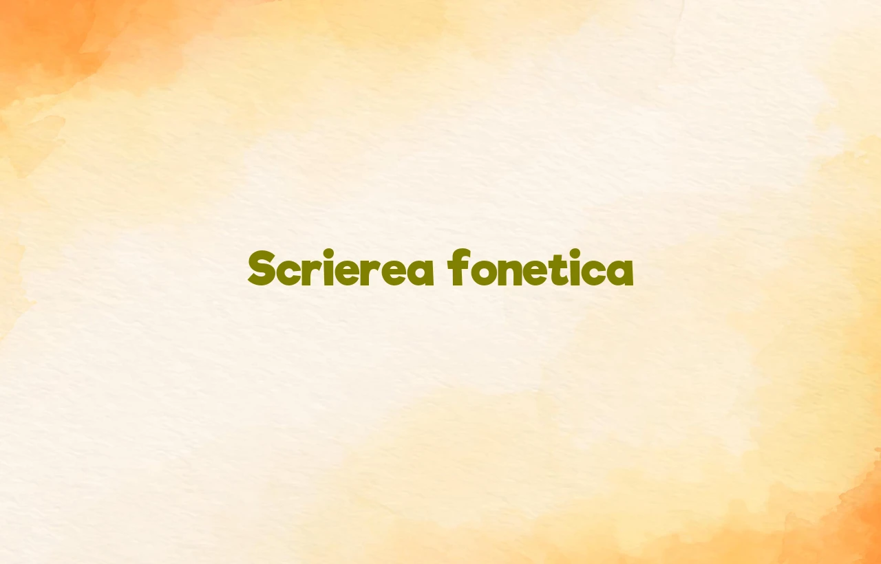 scrierea fonetica