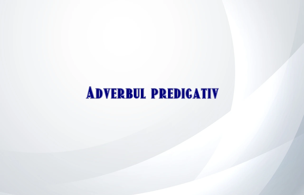 adverb predicativ