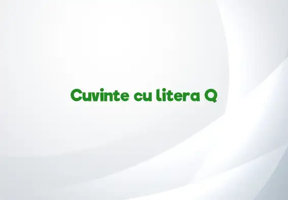 cuvinte cu litera q