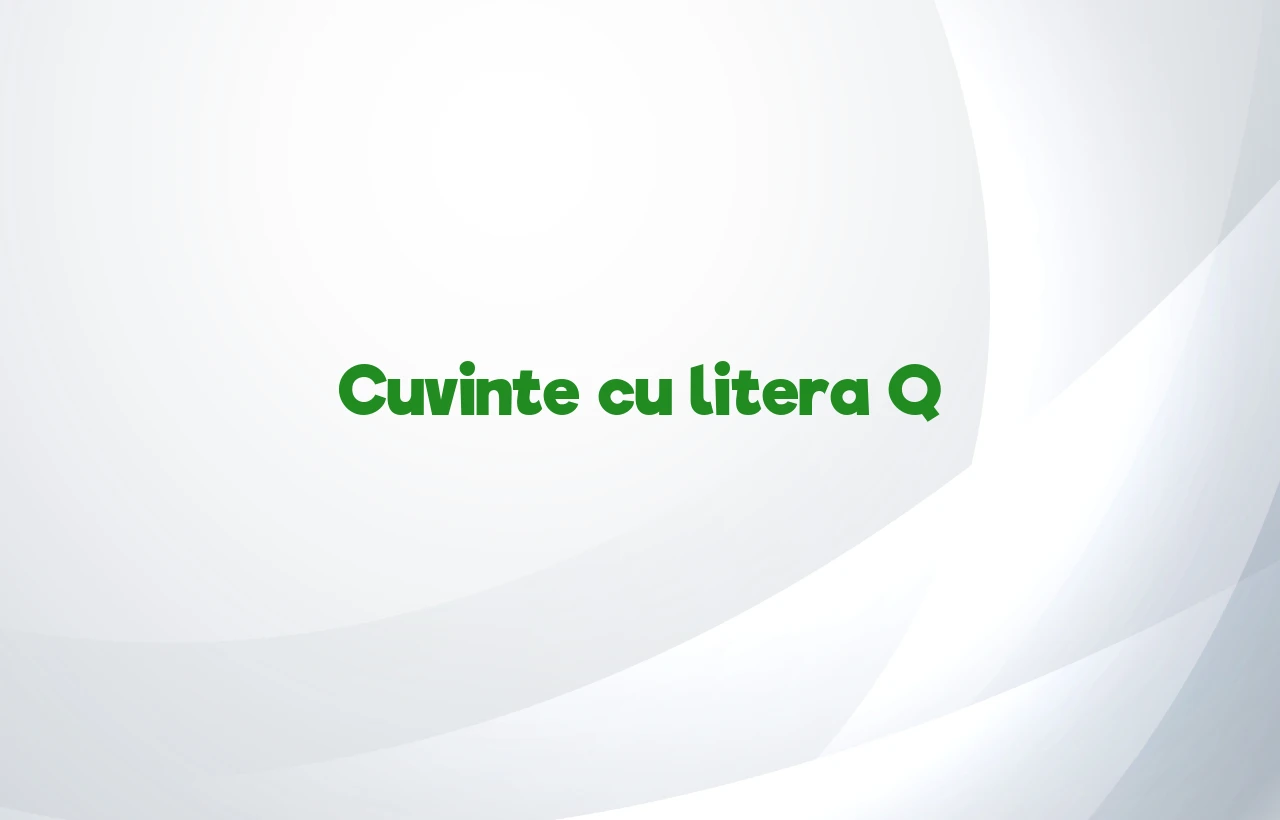 cuvinte cu litera q