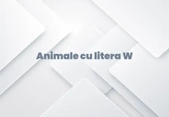 animale cu litera w
