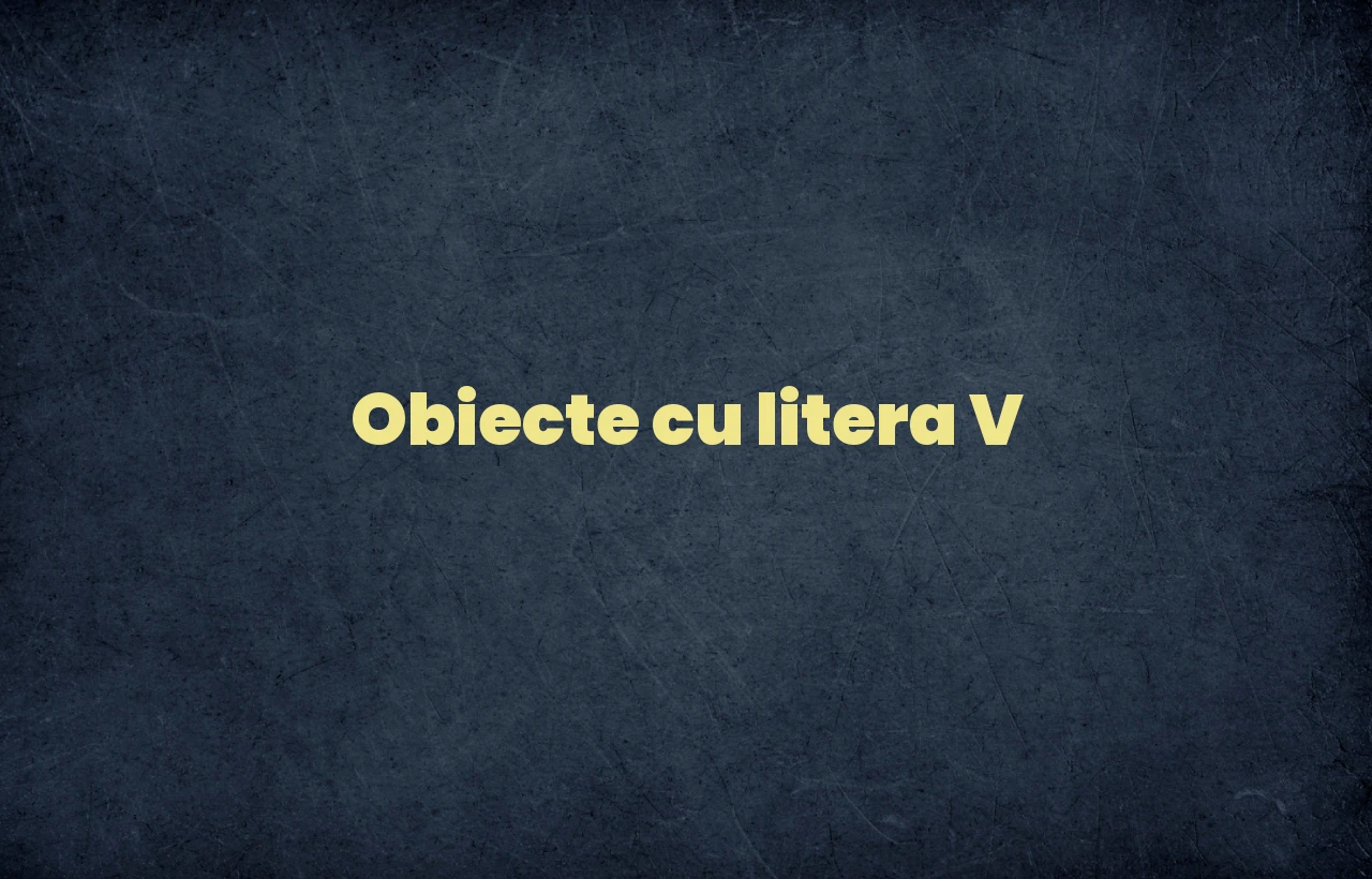 obiecte cu litera v