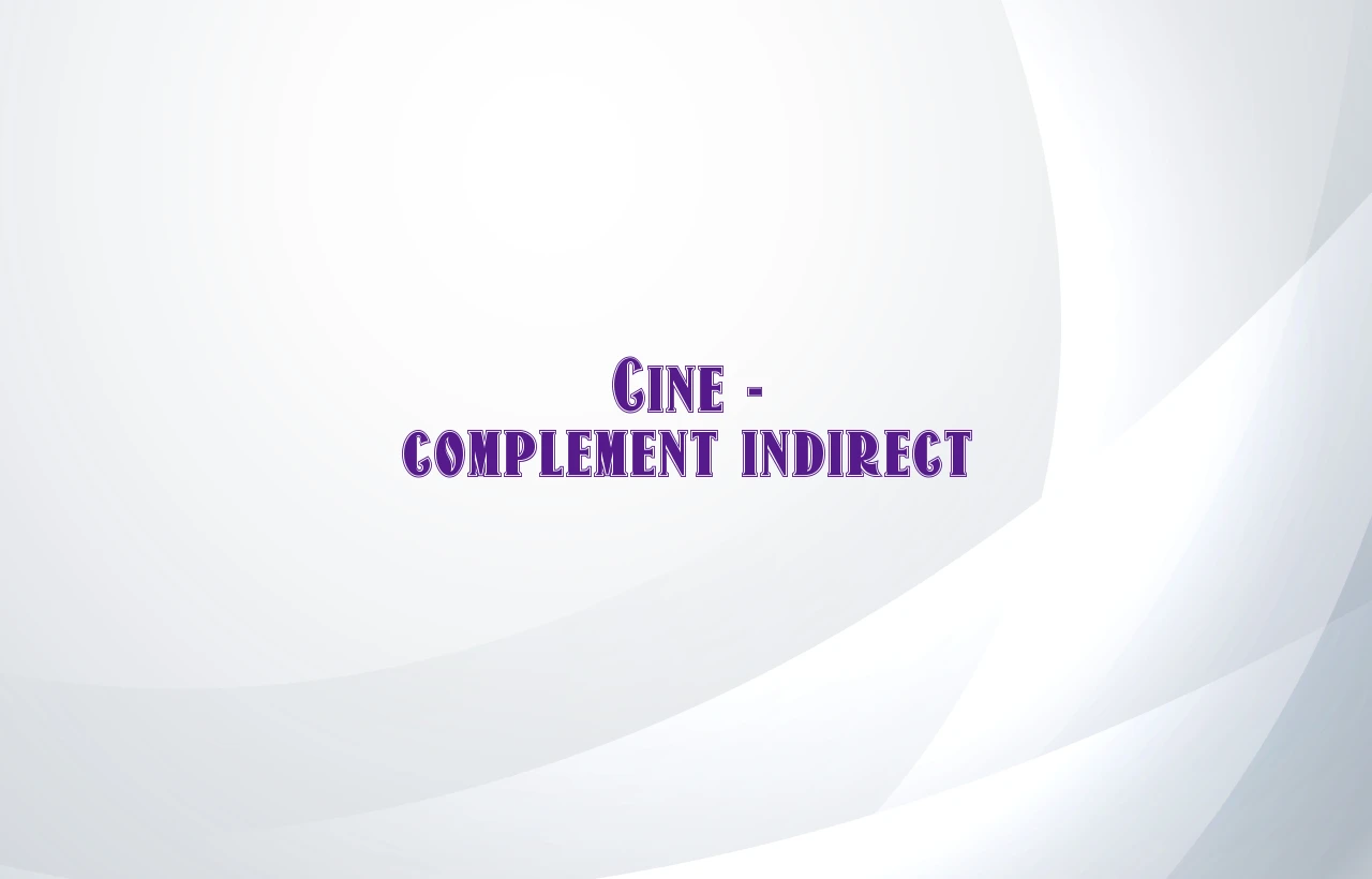 cine complement indirect