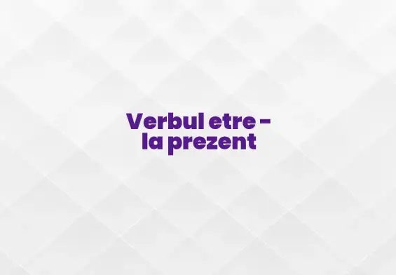 verbul etre la prezent