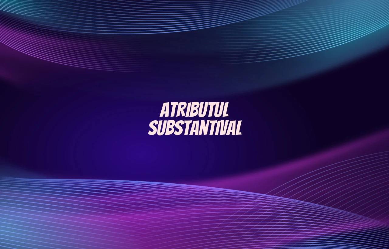 atributul substantival