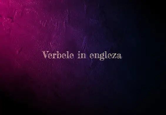 verbele in engleza