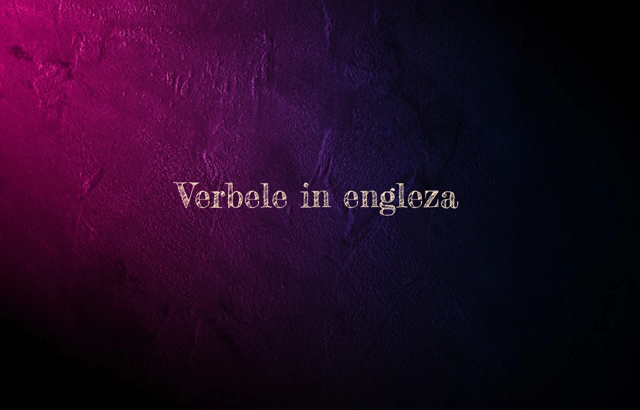 verbele in engleza
