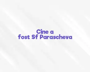 cine a fost sf parascheva