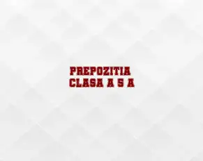 prepozitia clasa 5