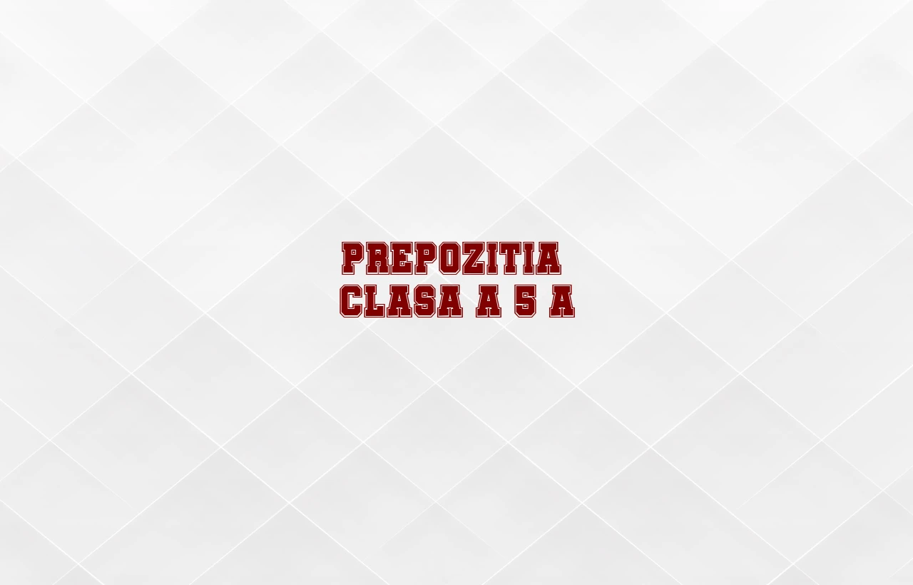 prepozitia clasa 5