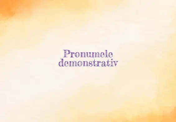 pronumele demonstrativ