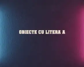 obiecte cu litera a