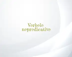 verbele nepredicative