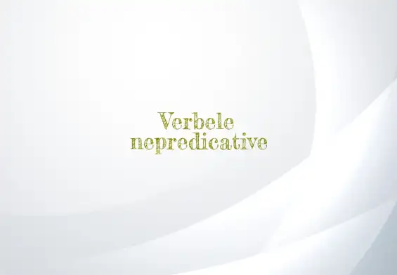 verbele nepredicative