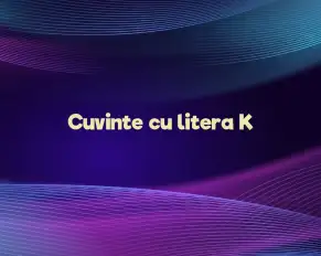 cuvinte cu litera k