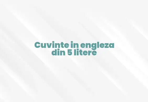 cuvinte in engleza din 5 litere