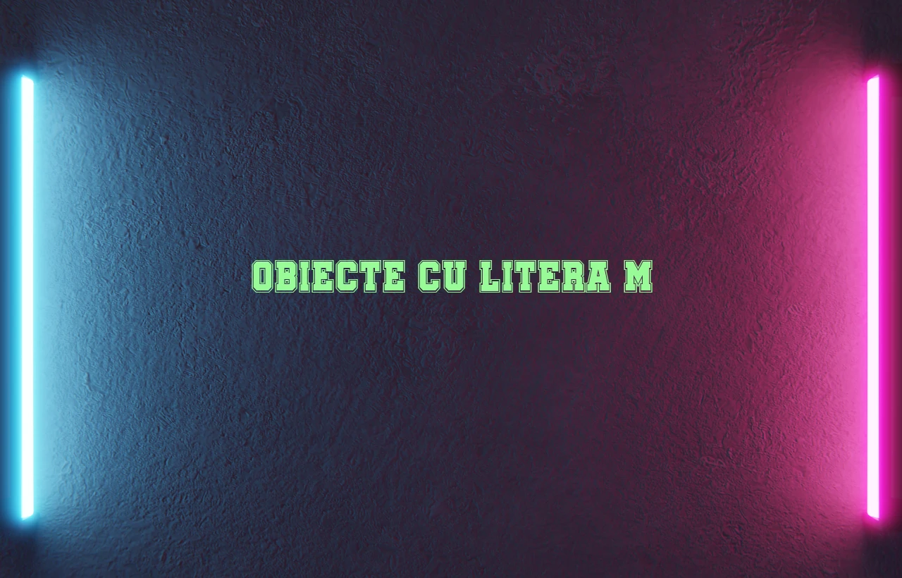 obiecte cu litera m