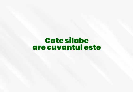 cate silabe are cuvantul este