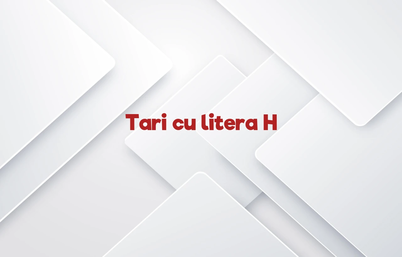 tari cu litera h