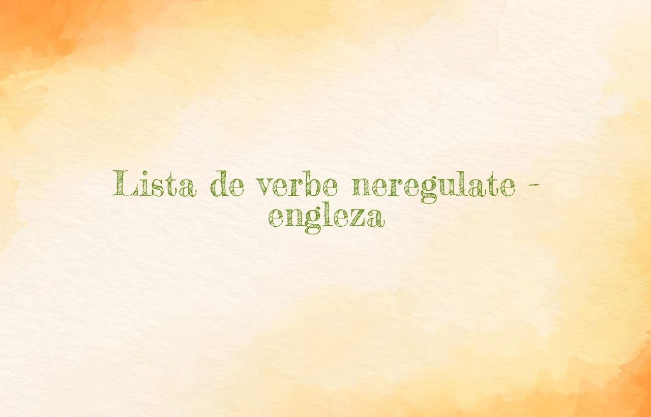 lista verbe neregulate engleza