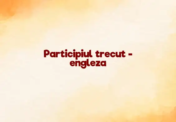 participiu trecut engleza