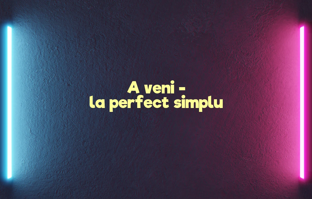 a veni perfect simplu