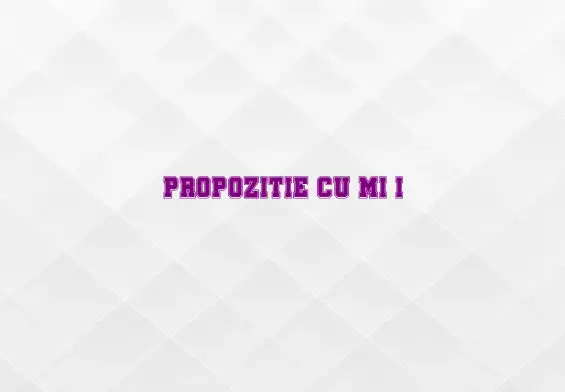 propozitie cu mi-i